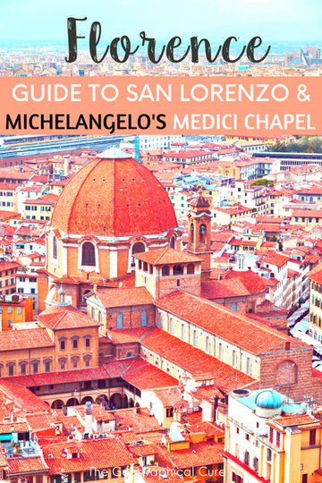 guide to the Basilica of San Lorenzo and the Medici Chapel