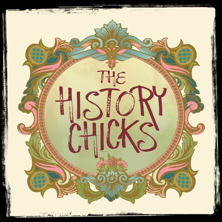 History Chicks, one of the best art and culture podcasts