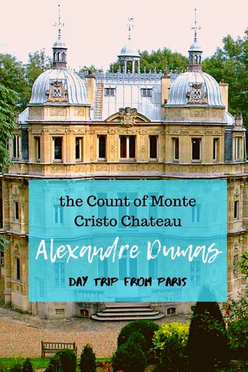 ultimate guide to the Chateau de Monte Cristo in France, an easy day trip from Paris