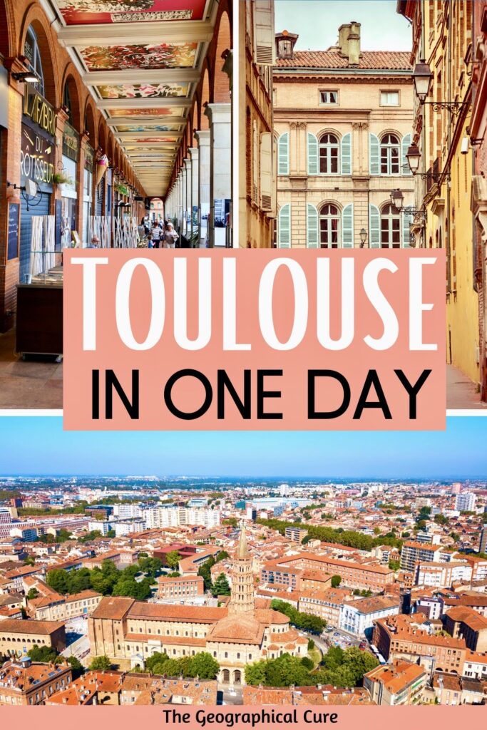 Pinterest pin for one day in Toulouse itinerary